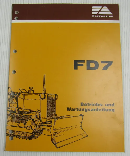 Fiat Allis Fiatallis FD7 Planierraupe Bedienungsanleitung Betriebsanleitung 1983
