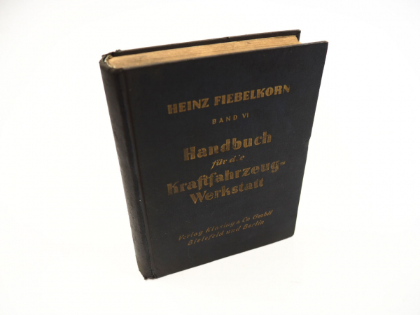 Fiebelkorn Handbuch für die Kraftfahrzeug Werkstatt Bd. 6 1952