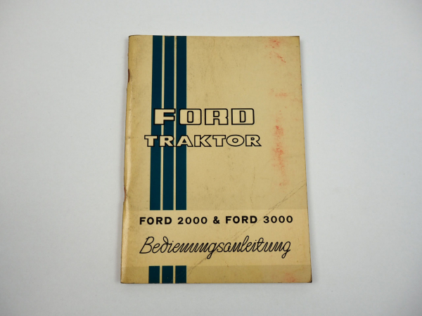 Ford 2000 3000 Betriebsanleitung Bedienungsanleitung Benzin und Diesel 1966