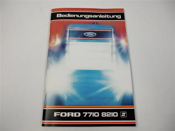 Ford 7710 8210 II Bedienungsanleitung Betriebsanleitung Traktor Stand 1985