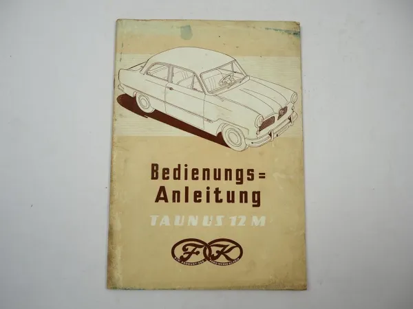 Ford Taunus 12M G13 Bedienungsanleiung Betriebsanleitung 1953