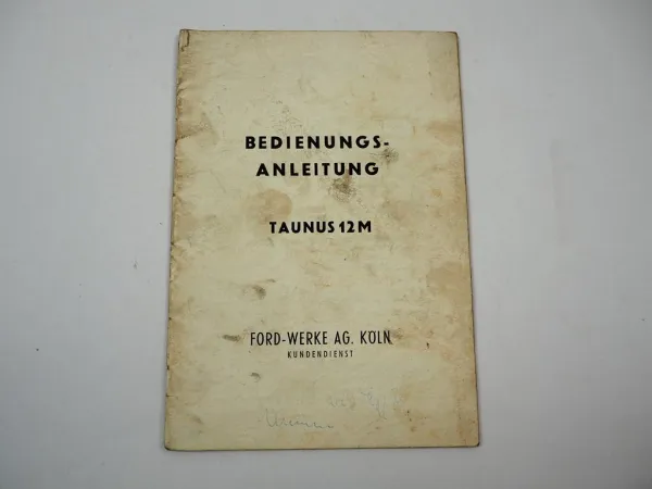 Ford Taunus 12M G13 G4B Bedienungsanleiung Betriebsanleitung 1959
