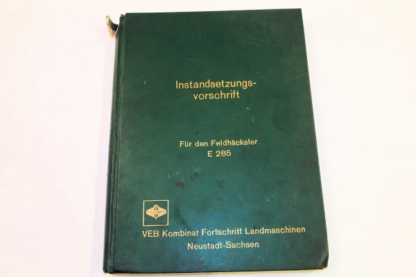 Fortschritt E285 Feldhäcksler Instandsetzung Reparatur Werkstatthandbuch 1974