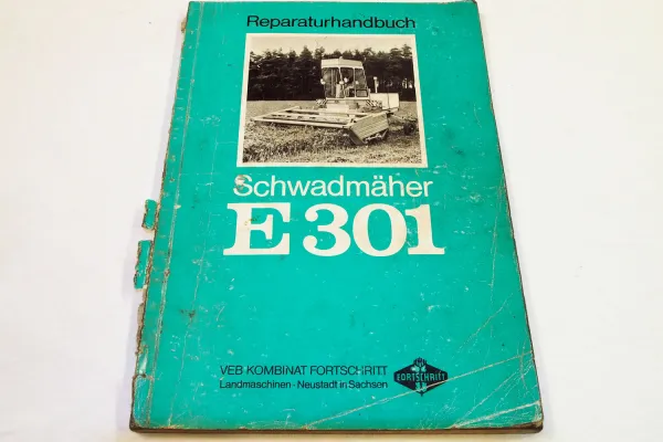 Fortschritt E301 Schwadmäher Reparaturanleitung Werkstatthandbuch 8/1973