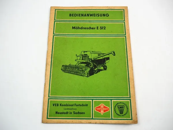 Fortschritt E512 Mähdrescher Betriebsanleitung Bedienungsanleitung 1974