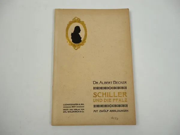 Friedrich Schiller und die Pfalz von Dr. Albert Becker 1907 Heimatkunde Pfalz