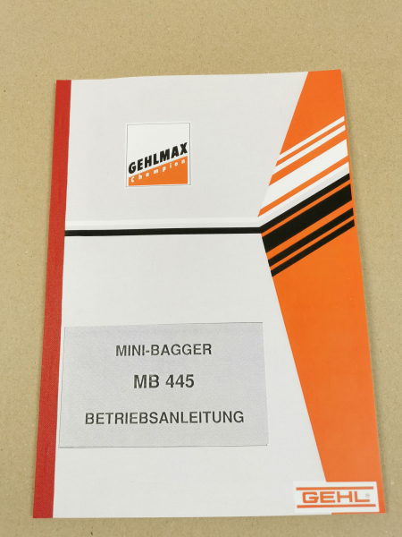 Gehl Gehlmax MB445 Minibagger Bedienungsanleitung Betriebsanleitung