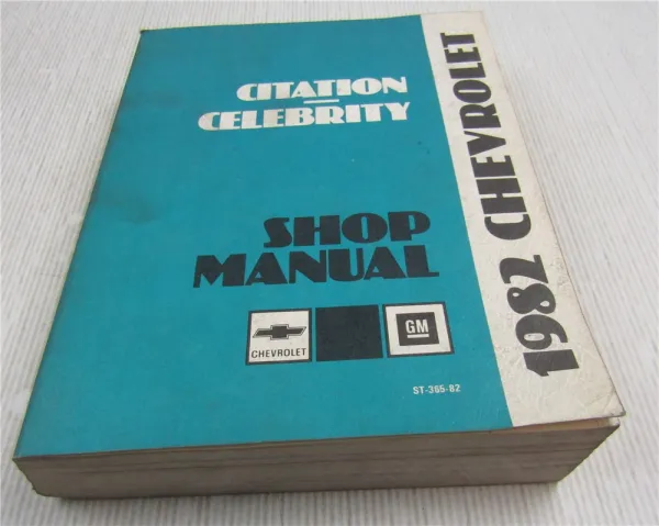 GM Service Manual Chevrolet Citation Celebrity Shop Manual 1982