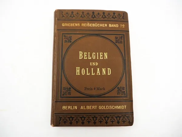 Griebens Reisebücher Bd. 22 Belgien und Holland 1901 Verlag Albert Goldschmidt