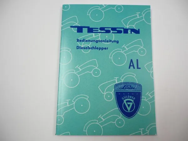 Güldner AL Tessin Schlepper Bedienung Betriebsanleitung
