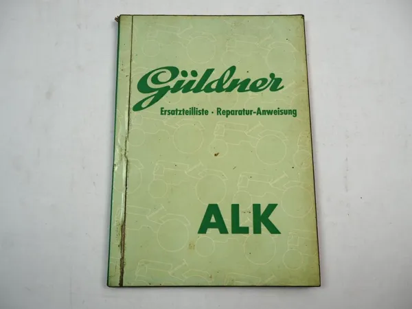 Güldner ALK Traktor Ersatzteilliste Reparaturanleitung mit Motor 2LK 1950er J.