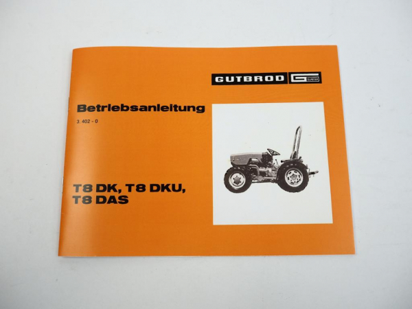 Gutbrod T8 DK DKU DAS Schlepper Betriebsanleitung Bedienungsanleitung