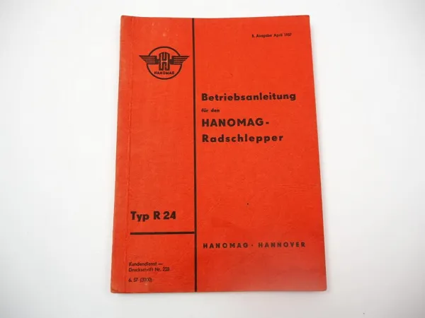 Hanomag R24 Radschlepper Betriebsanleitung Bedienung 1957