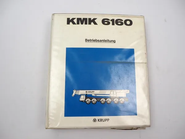 Krupp KMK 6160 Mobilkran Betriebsanleitung Bedienung Wartung Schaltplan 1991
