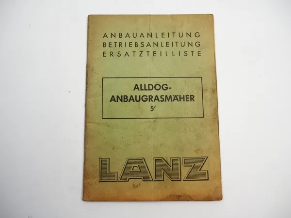 Lanz Alldog Anbaugrasmäher 5 Zoll Bedienungsanleitung Ersatzteilliste 1955