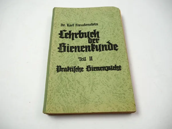 Lehrbuch der Bienenkunde Teil 2 Bienenzucht Imkerei Dr. Karl Freudenstein 1938