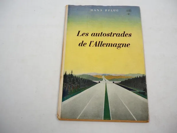 Les autostrades de lAllemagne H. Pflug Frankreich 1941 Deutsche Autostrassen