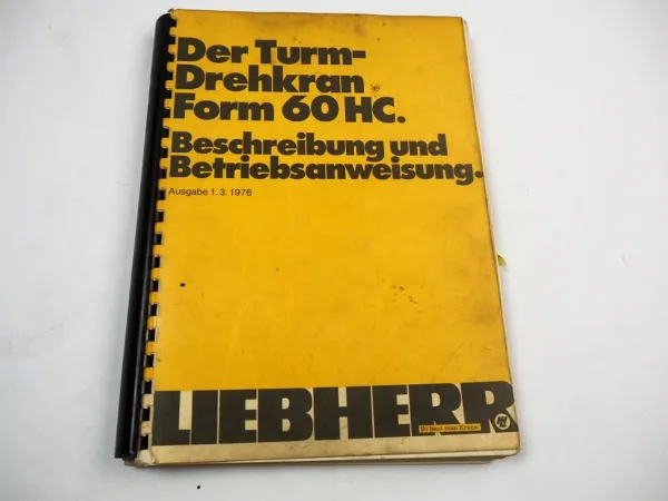 Liebherr Form 60 HC Turmdrehkran Betriebsanleitung Montage Ersatzteilkatalog 1976