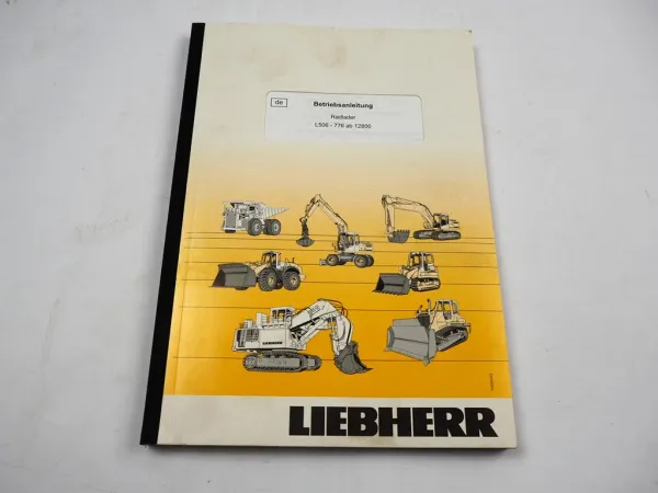 Liebherr L506 Radlader Betriebsanleitung Typ 776 abSerie 12800 Bedienung Wartung