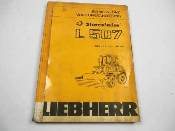 Liebherr L507 P Z Stereolader Betriebsanleitung Typ 427 abSerie 2501 Bedienung Wartung