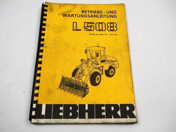 Liebherr L508 Radlader Betriebsanleitung Typ 372 abSerie 501 Bedienung Wartung