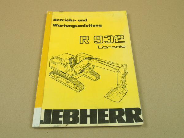 Liebherr R932 Litronic Betriebsanleitung Wartungsanleitung 1993