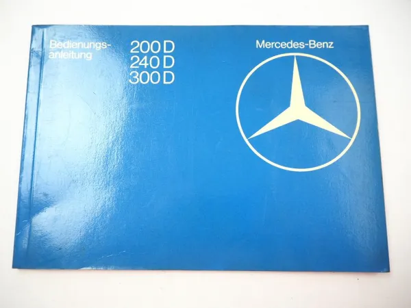 Mercedes Benz 200D 240D 300D W123D Bedienungsanleitung Betriebsanleitung 1979