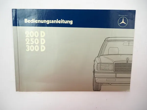 Mercedes Benz 200D 250D 300D W124D Bedienungsanleitung Betriebsanleitung 1984