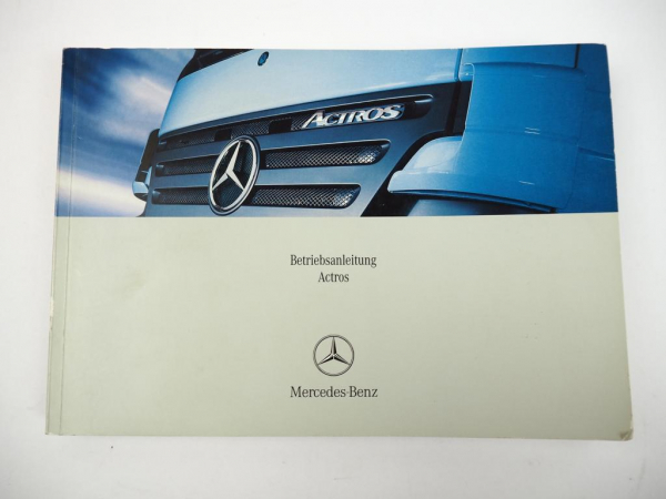 Mercedes Benz Actros LKW 934.032 Betriebsanleitung Bedienungsanleitung 2006