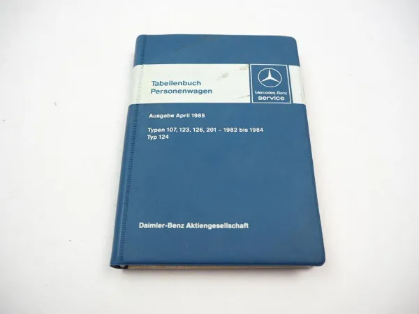 Mercedes Benz PKW R107 W123 W124 W126 W201 Tabellenbuch 1982-1985 280SL 500SEL