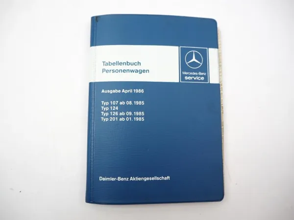 Mercedes Benz PKW Typ R107 W124 W126 W201 Tabellenbuch 04/1986
