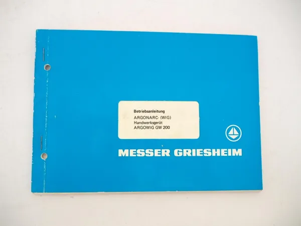 Messer Griesheim Argonarc Argowig GW200 Schweißgerät Betriebsanleitung ETL