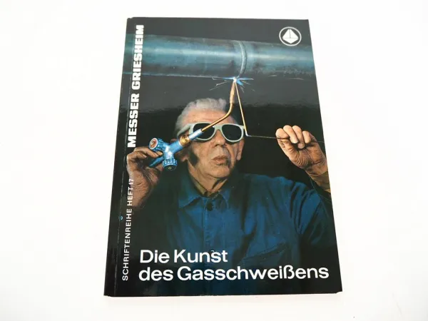 Messer Griesheim Die Kunst des Gasschweißens 1970 Wilhelm Schwenzer
