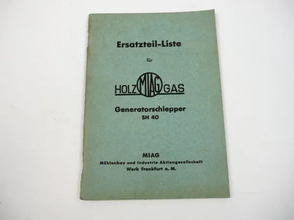 MIAG SH40 Traktor Holzgas Generatorschlepper Ersatzteilliste 1944