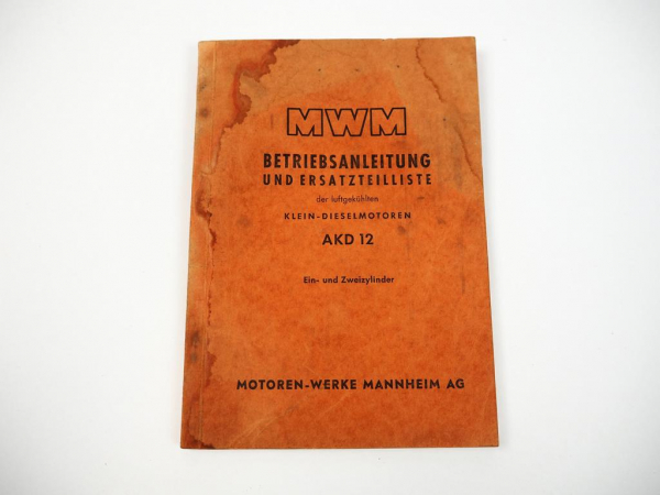 MWM AKD 12 Dieselmotor Betriebsanleitung Bedienung Ersatzteilliste 1954
