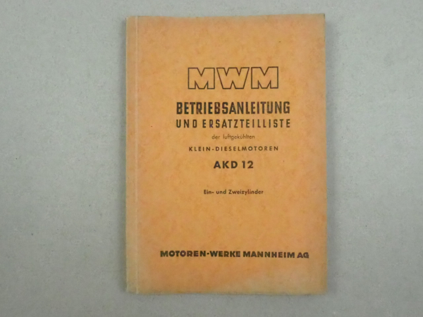 MWM AKD 12 E Z Dieselmotor Betriebsanleitung Bedienung Ersatzteilliste 1953