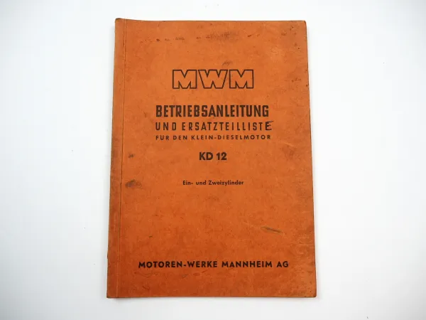 MWM KD 12 E Z Dieselmotor Betriebsanleitung Bedienung Ersatzteilliste 1954