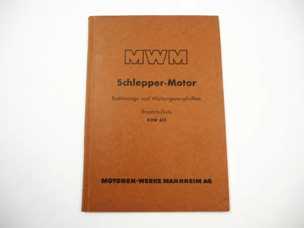 MWM KDW 615 Dieselmotor für Schlepper Betriebsanleitung Ersatzteilliste 1952