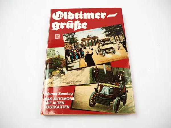 Oldtimergrüße Das Automobil auf alten Postkarten Werner Sonntag 1981