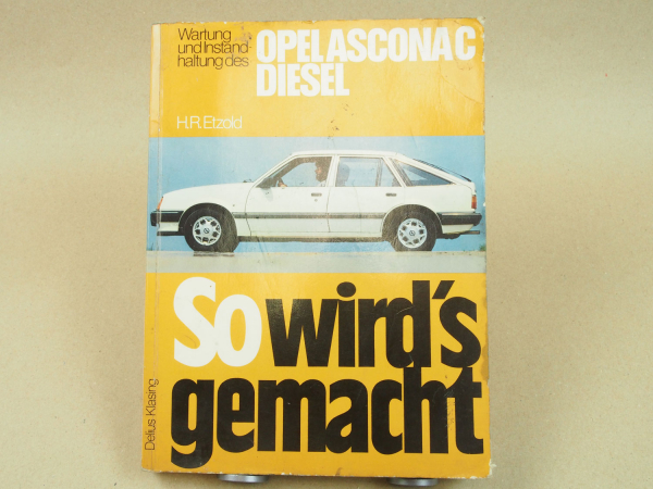 Opel Ascona C Diesel 1.6 L So wirds gemacht Reparaturanleitung Etzold Band 32