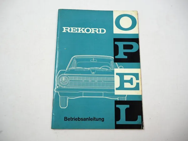 Opel Rekord A Betriebsanleitung Bedienungsanleitung Wartung 1964