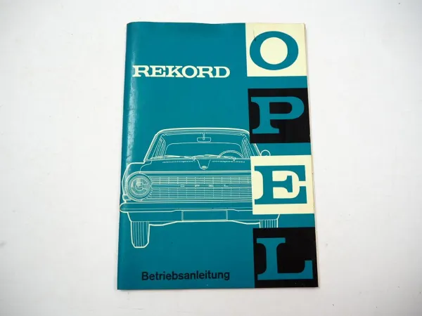 Opel Rekord A Betriebsanleitung Bedienungsanleitung Wartung 1965