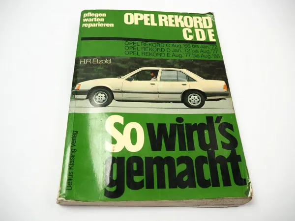 Opel Rekord C D E ab 1966 bis 1986 So wirds gemacht Etzold Reparaturanleitung