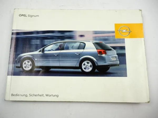 Opel Signum Betriebsanleitung Bedienungsanleitung Fahrerhandbuch 2005