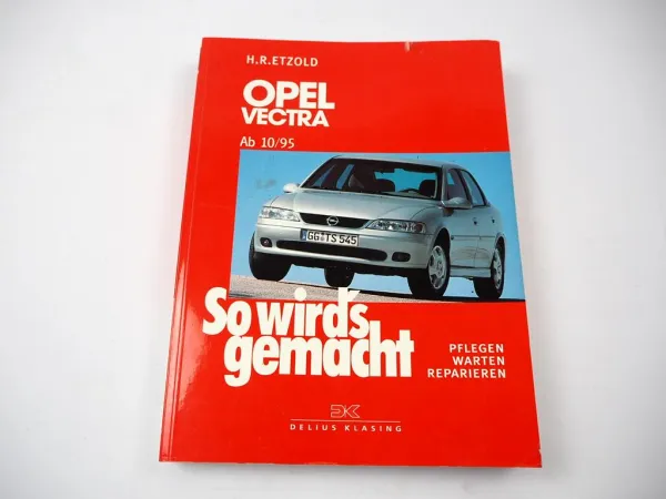 Opel Vectra B Reparaturanleitung 1995 - 2000 So wirds gemacht Etzold Bd. 101