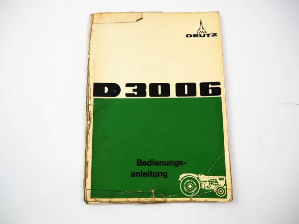 Original Deutz D3006 Schlepper Betriebsanleitung Bedienungsanleitung 1970