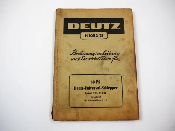 Original Deutz F2L 514/53 Schlepper 30 PS Betriebsanleitung Ersatzteilliste 1953