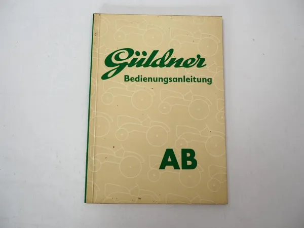 Original Güldner AB Schlepper mit Motor 2BS Betriebsanleitung Wartung 1959