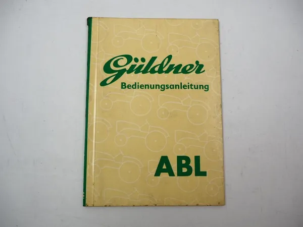 Original Güldner ABL Schlepper mit Motor 2LB Betriebsanleitung Wartung 1960