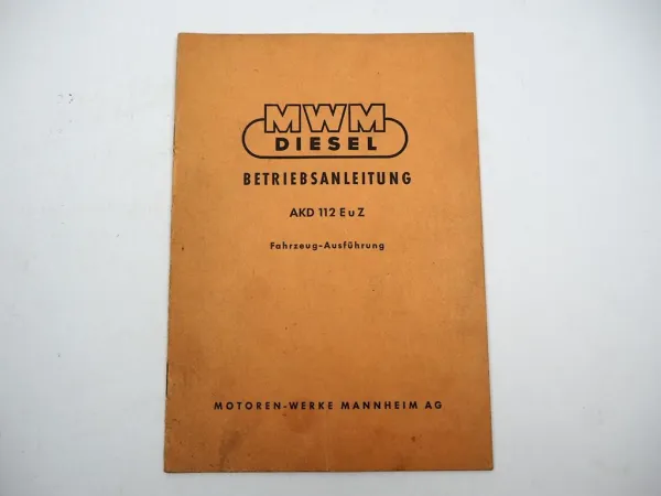 Original MWM AKD112 E Z Dieselmotor Betriebsanleitung Bedienung Wartung 1950er